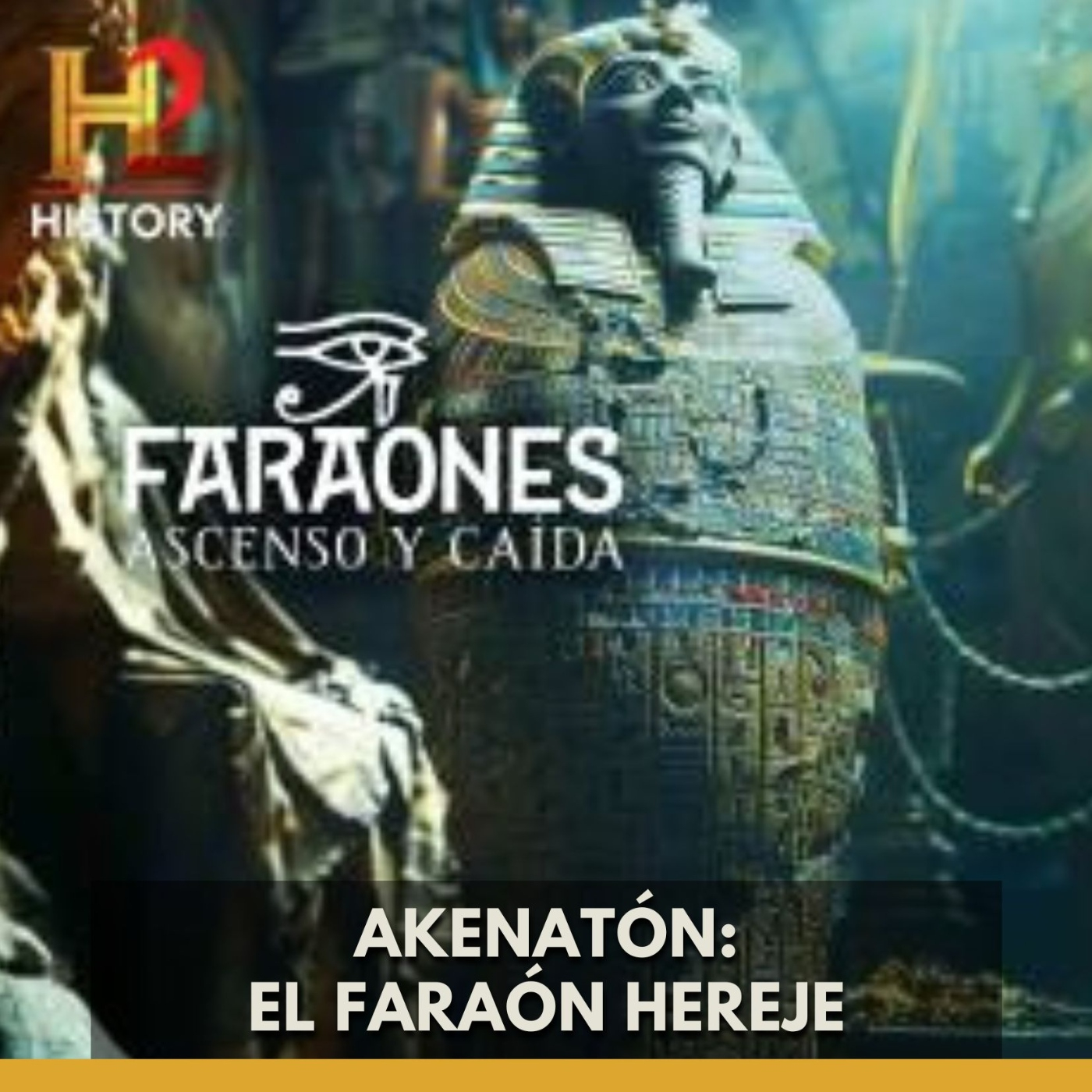 Faraones: Ascenso Y Caída - Akenatón El Faraón Hereje episode artwork
