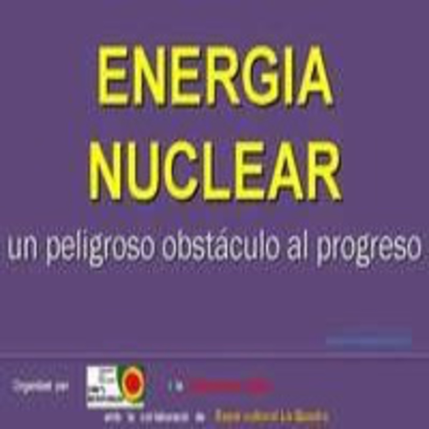 Energía nuclear - Un peligroso obstaculo al progreso episode artwork