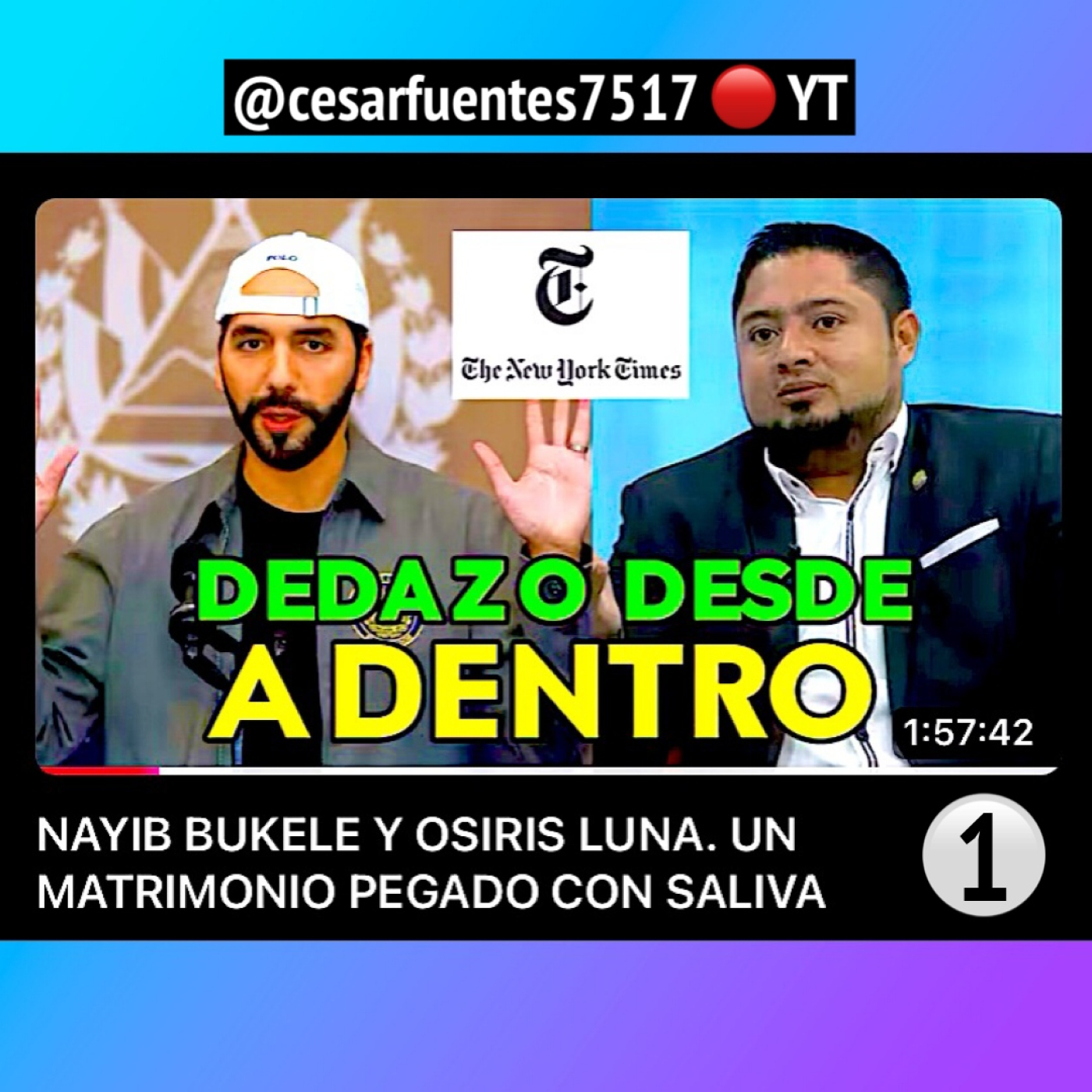 No.1_NAYIB BUKELE Y OSIRIS LUNA - UN MATRIMONIO PEGADO CON SALIVA / @cesarfuentes7517 en YT episode artwork