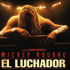 229 - The Wrestler (El Luchador) -Darren Aronofsky. La Gran Evasión.