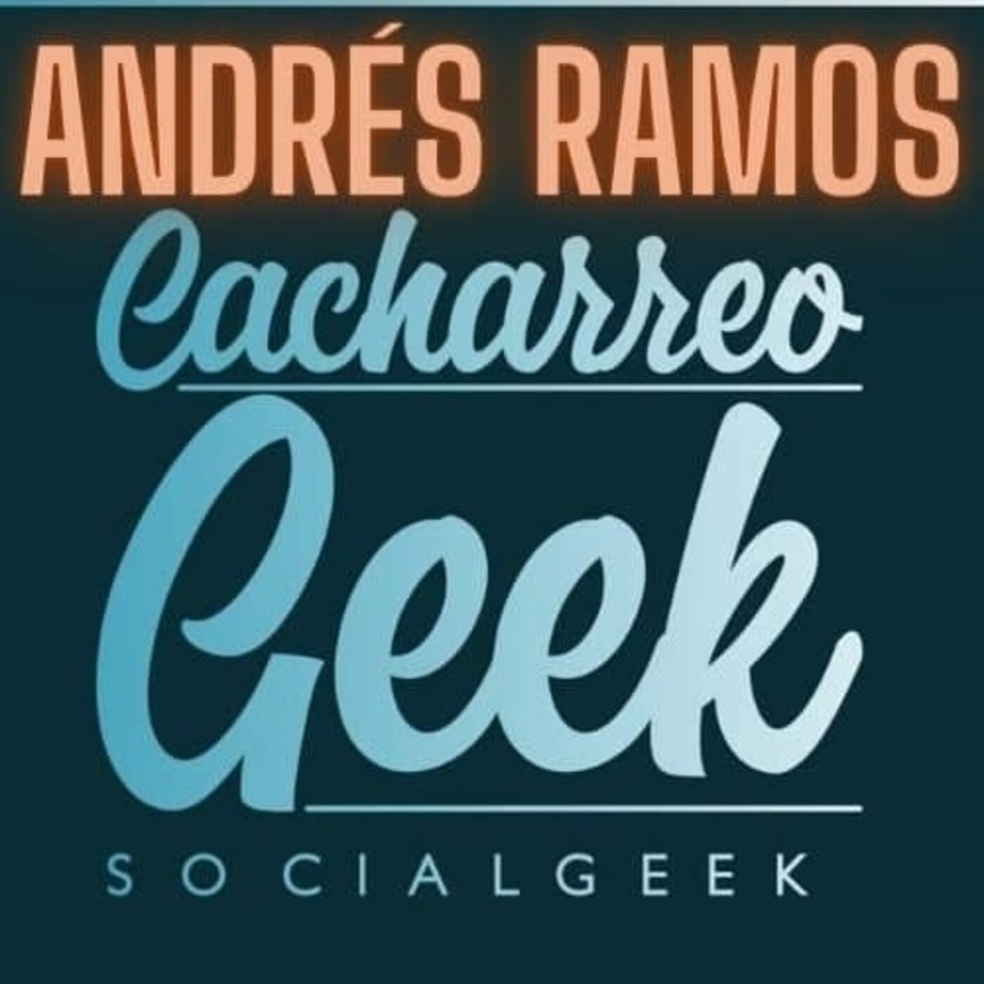 #17 Andrés Ramos (Cacharreo Geek)