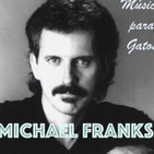 Música para Gatos - Ep. 21 - Michael Franks, el poeta del jazz moderno.