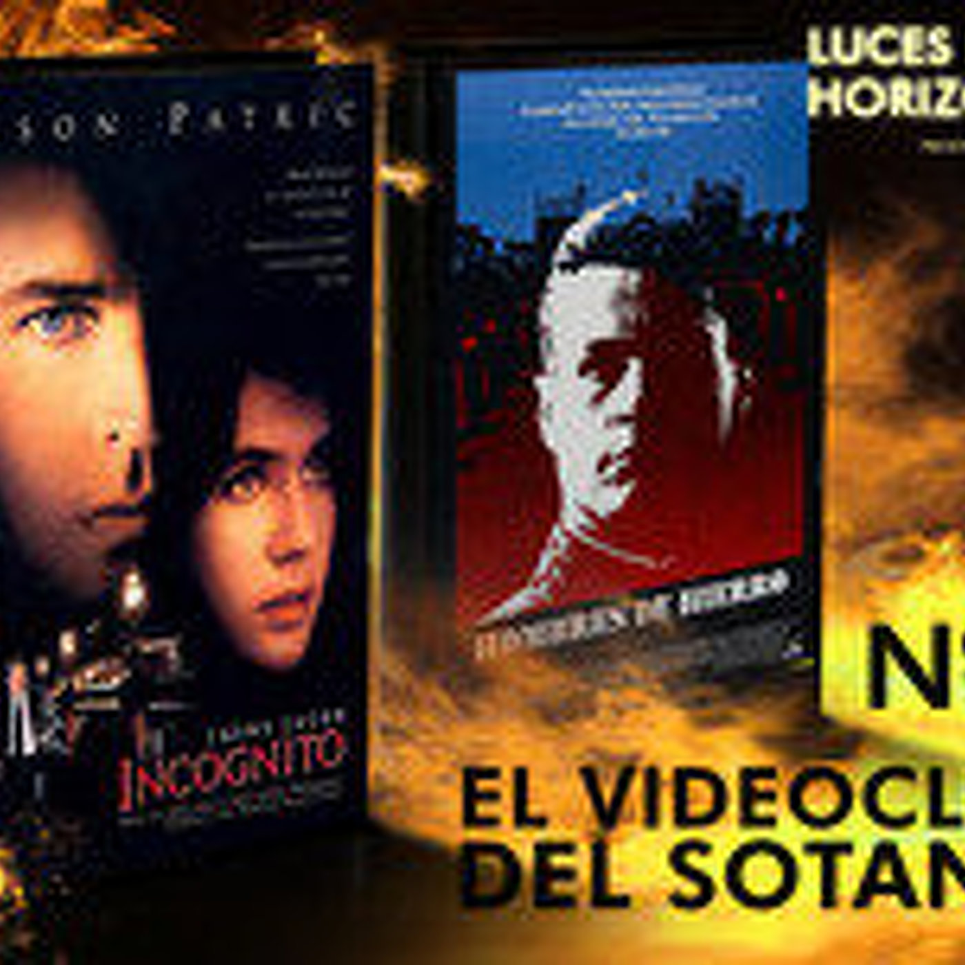 Luces en el Horizonte - Videoclub del Sótano Nº9: Hombres de hierro - Incógnito