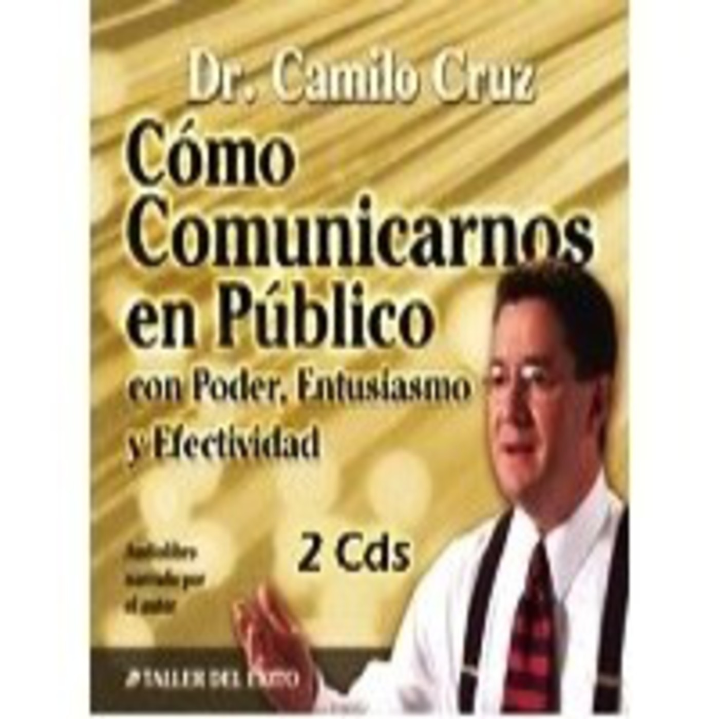Cómo Comunicarnos en Público- Dr. Camilo Cruz episode artwork