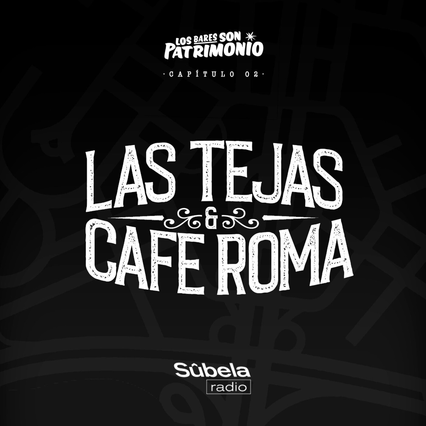 Podcast Dos, Bar Las Tejas y Café Roma