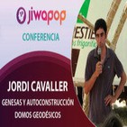 Genesas y autoconstrucción, Domos Geodésicos por Jordi Cavaller … Conferencia en el Festival Jiwapop