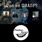 ¿Qué es OWASP? - Ciberdebate Palabra de hacker