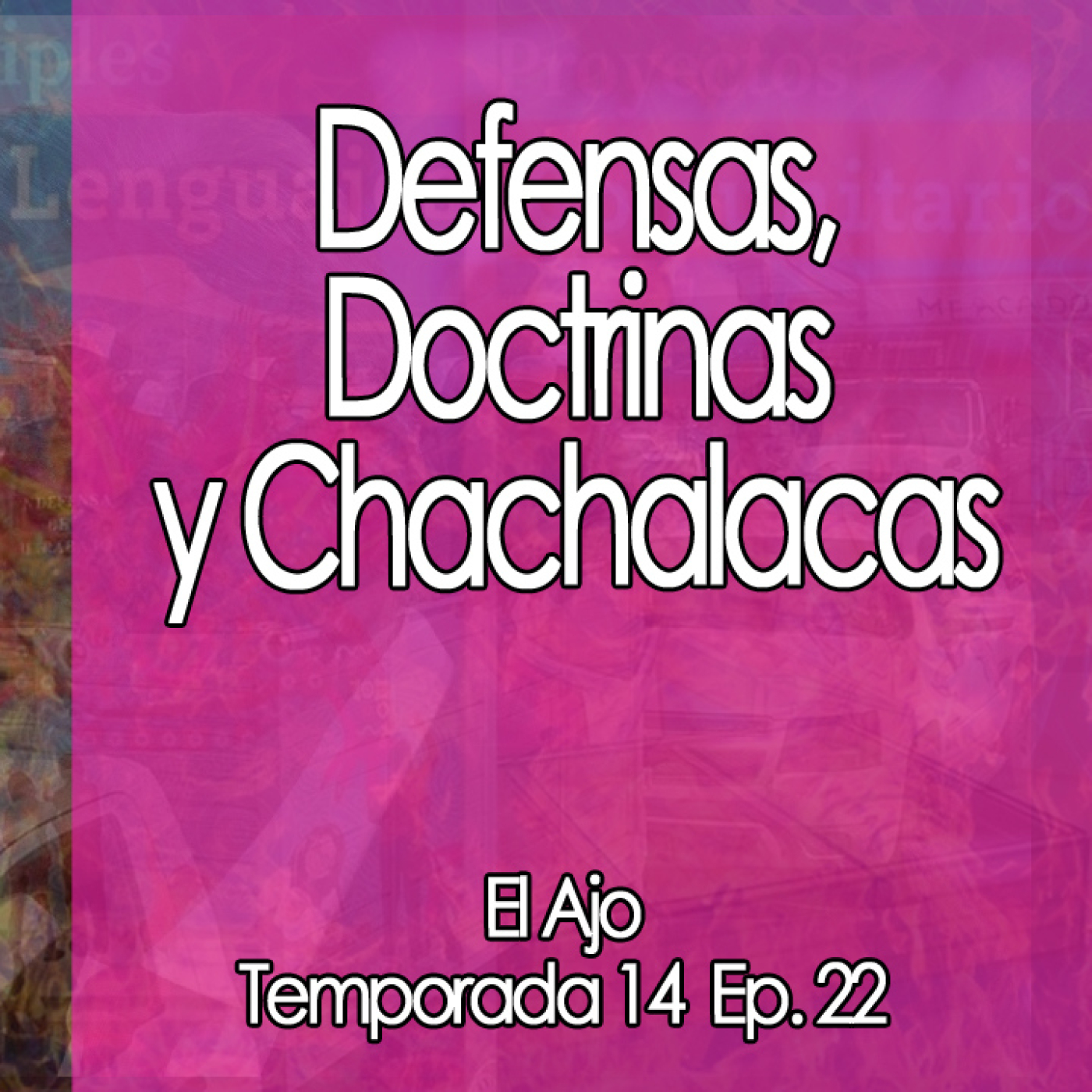 ElAjo  Defensas, Doctrinas y Chachalacas episode artwork