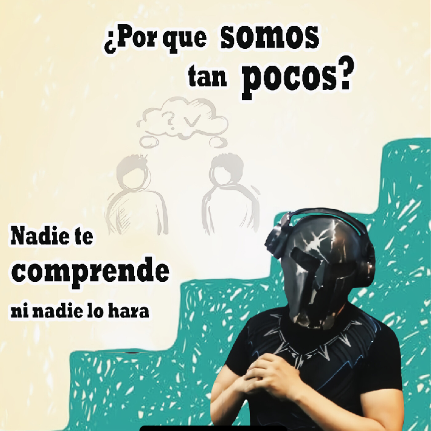¿Por qué Somos Tan Pocos? Nadie Te Comprende y Nadie lo Hará!