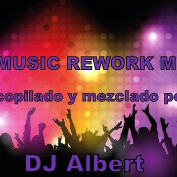 80 MUSIC REWORK MIX Recopilado y mezclado por DJ Albert