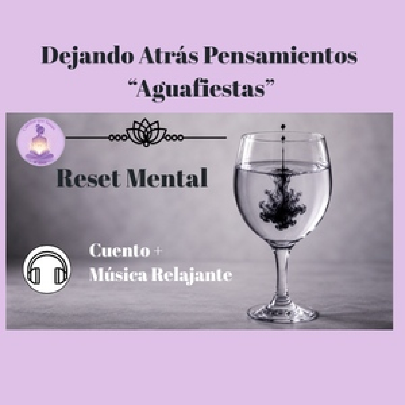 RESET MENTAL El cuento que te ayudará a romper los pensamientos negativos y volver a empezar episode artwork