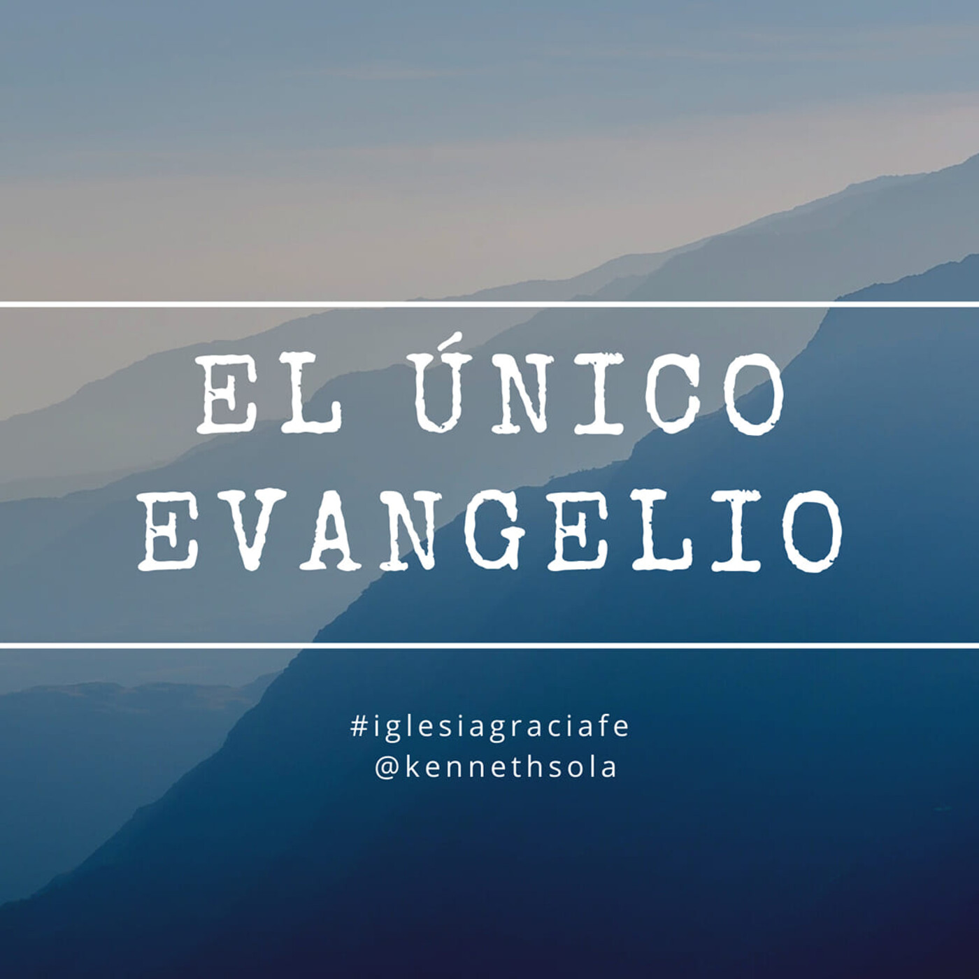 El único Evangelio 17 - Pastor Kenneth Solá episode artwork