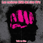 Letter 46: Las mejores bandas sonoras del cine de los 90's