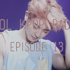 Sol Kpop Radio | Episode 13