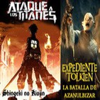 LODE 4x13 ATAQUE A LOS TITANES (Shingeki no Kyojin), Expediente TOLKIEN (La Batalla de Azanulbizar)