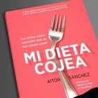 #32 Mi Dieta Cojea - Entrevista a Aitor Sanchez