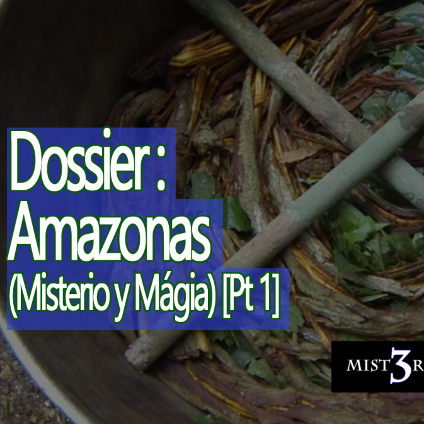 Misterio3 Dossier: Amazonas (Misterio y Magia) [Parte 1] episode artwork