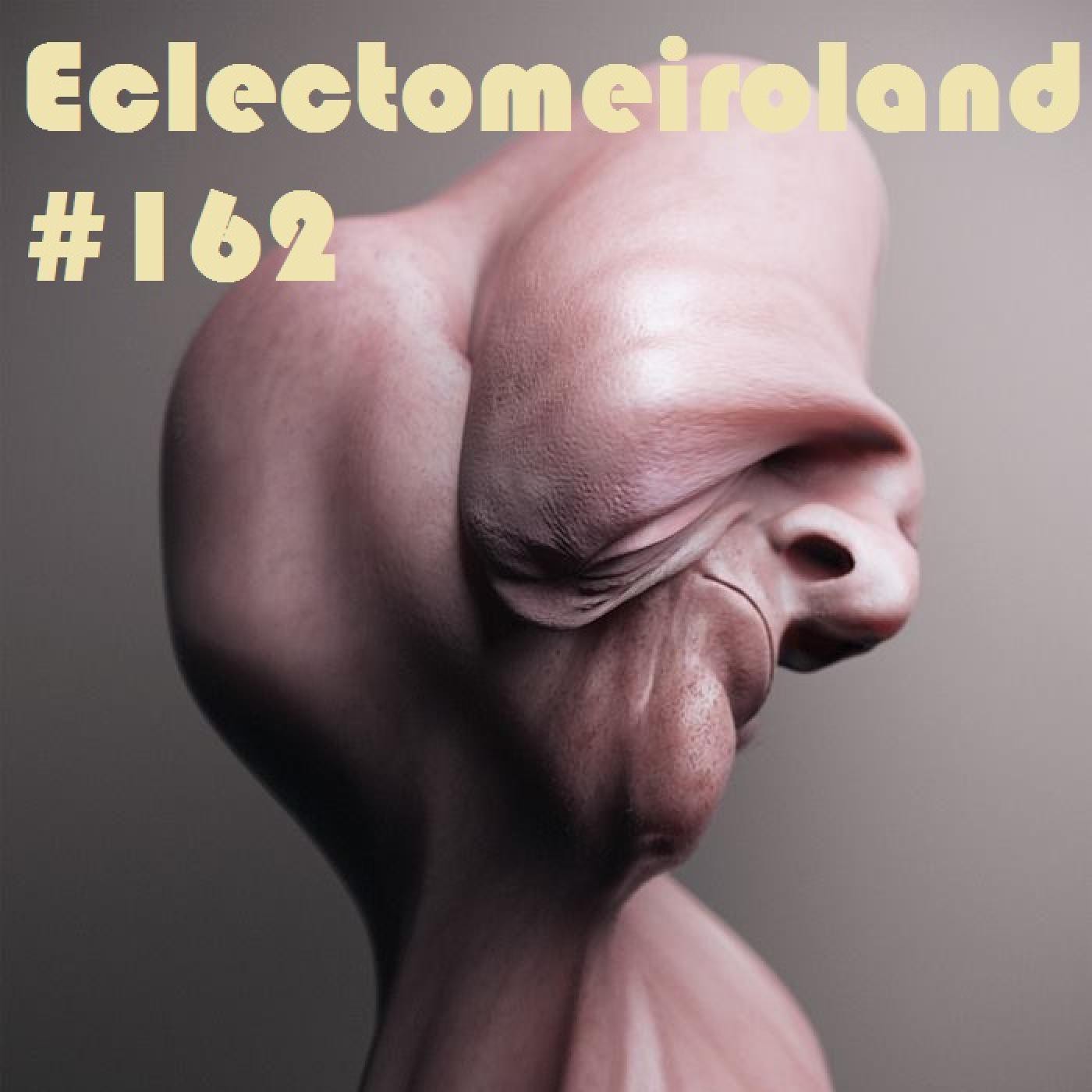 Eclectomeiroland 162 episode artwork