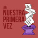 Episodio 5: Nuestra primera vez