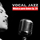 Música para Gatos – Ep. 29 - Ese maravilloso jazz vocal.