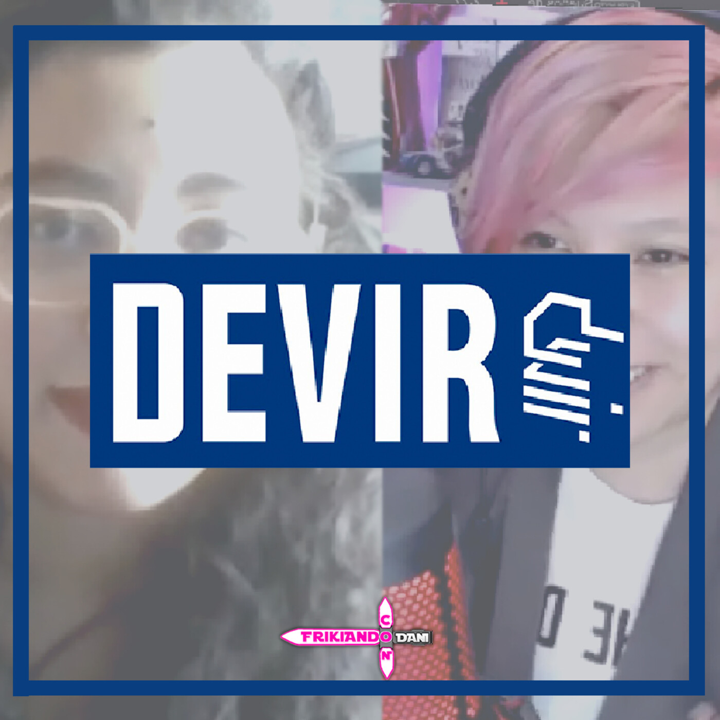 Frikiando Con Dani