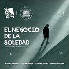 Editorial Alfredo Serrano - El negocio de la soledad - Radio La Pizarra - 21 sep 19
