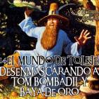 La Guerra del Anillo 14 - Os desvelamos quien es Tom Bombadil y Baya de Oro