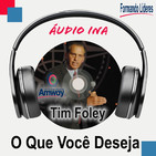 O Que Você Deseja - Tim Foley