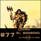 #77 Villanos en la casa una Aventura de Conan de Cimmeria