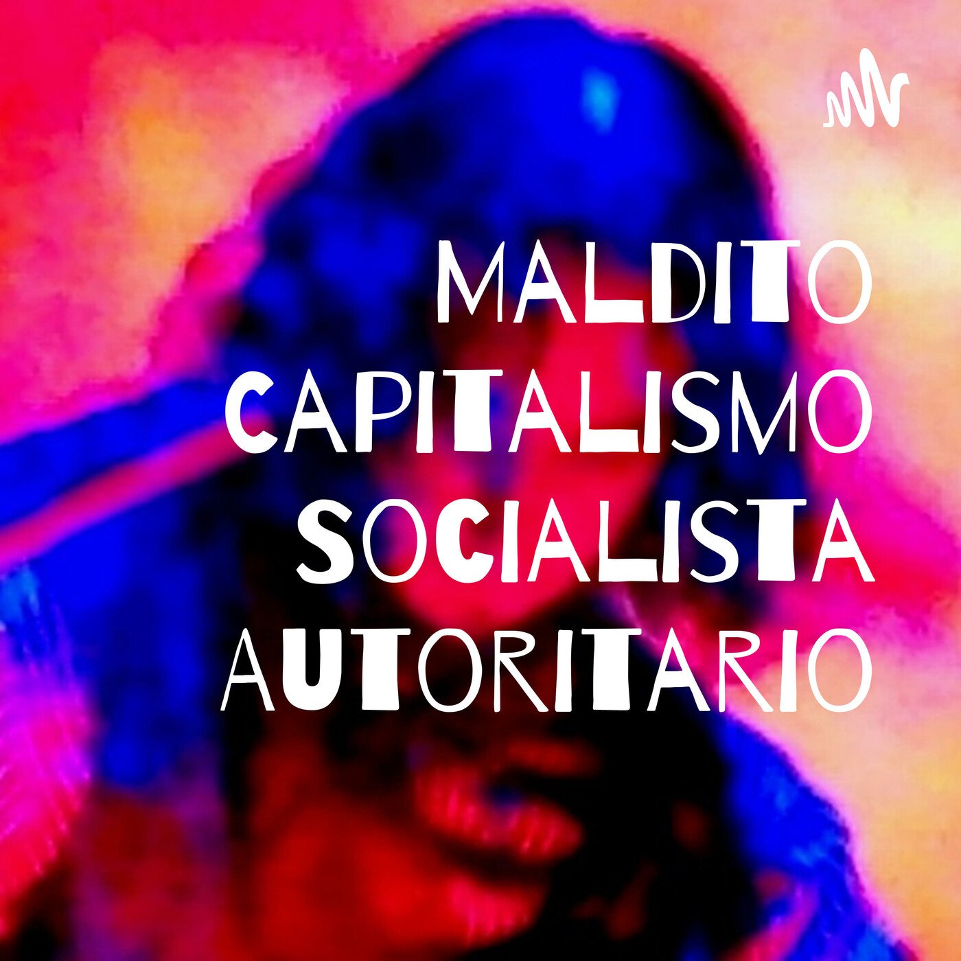 Maldito Capitalismo Socialista Autoritario