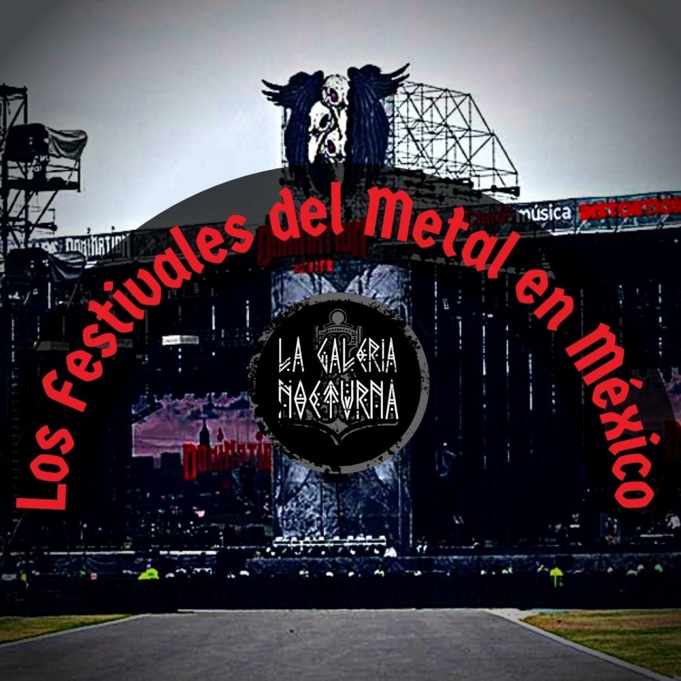 La Galeria Nocturna | Los Festivales de Metal en Mexico episode artwork