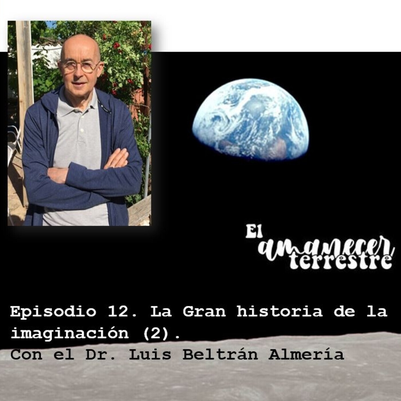 Episodio 12. La Gran historia de la imaginación (2ª parte). Dr. Luís Beltrán Almería. Universidad de Zaragoza. España. Episodio 12. La Gran historia de la imaginación (2ª parte). Dr. Luís Beltrán Almería. Universidad de Zaragoza. España.