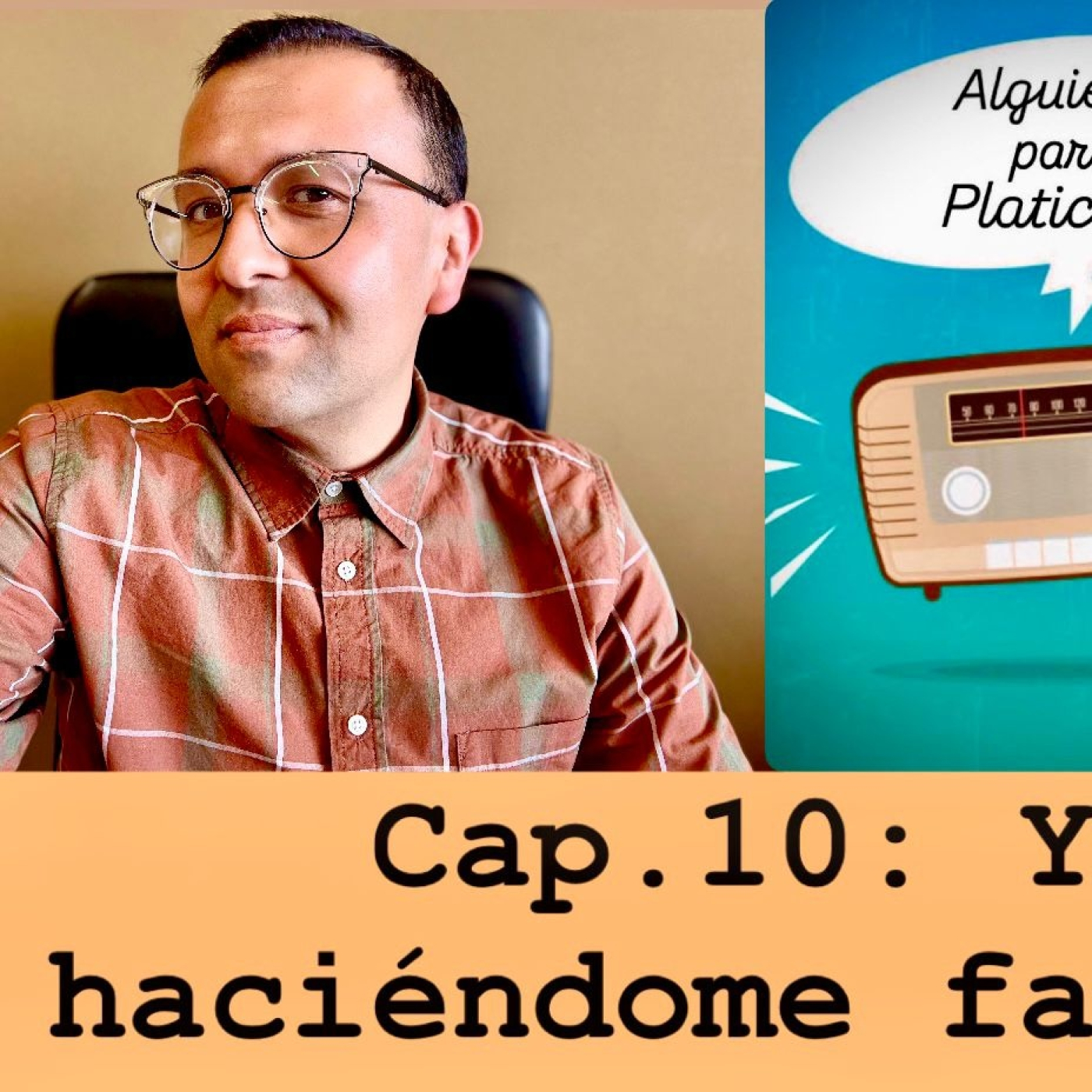ALGUIEN PARA PLATICAR_Y tú haciéndome falta episode artwork