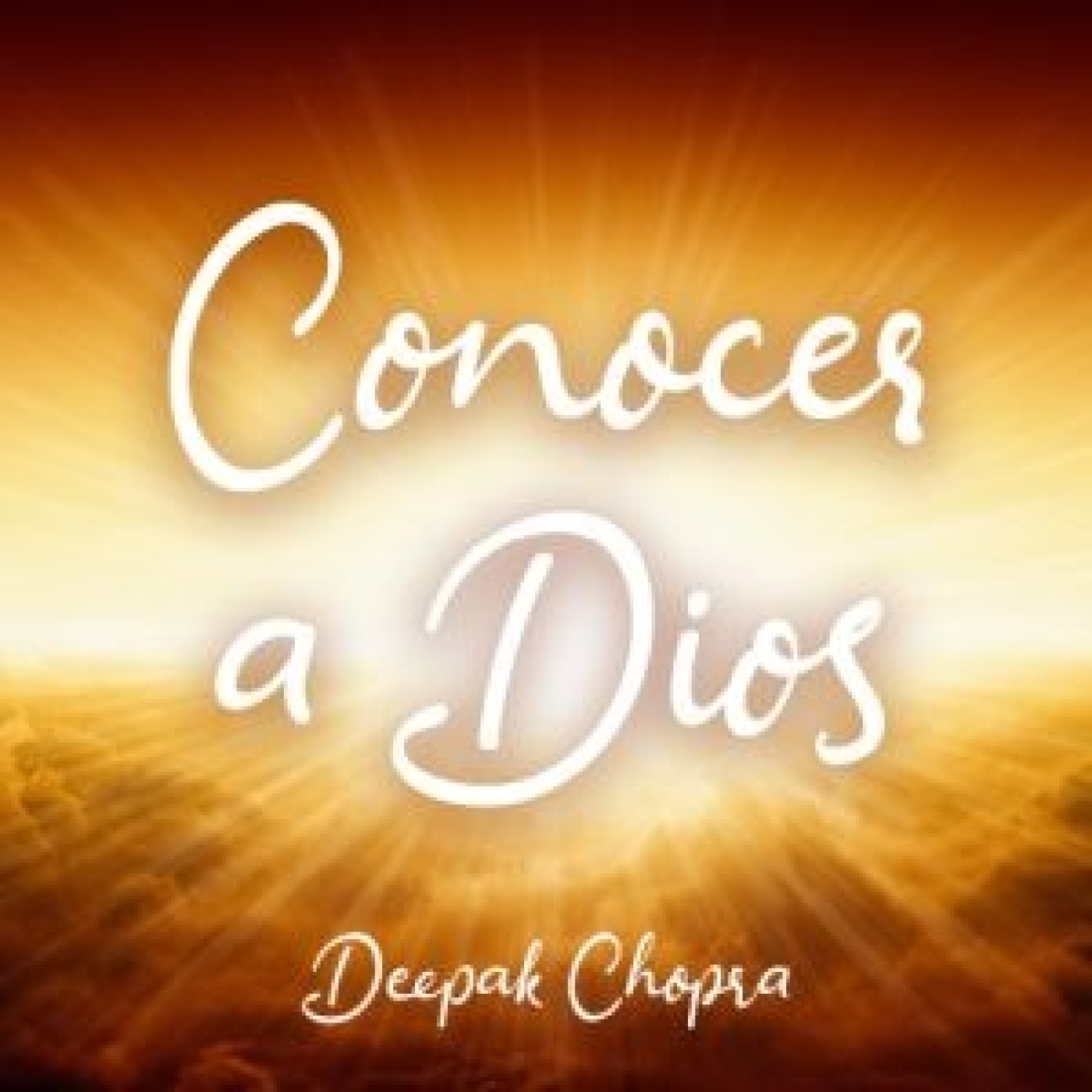 Conocer a Dios Deepak Chopra episode artwork