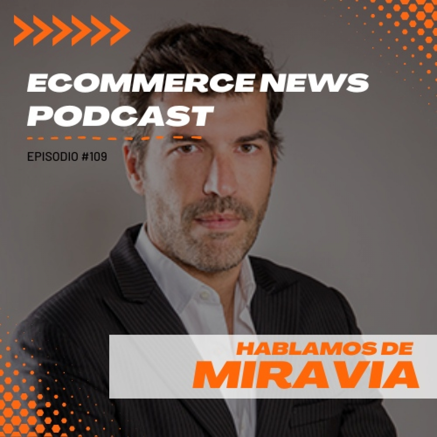 Ecommerce News Podcaast 109: Hablamos del nuevo marketplace; MIRAVIA episode artwork