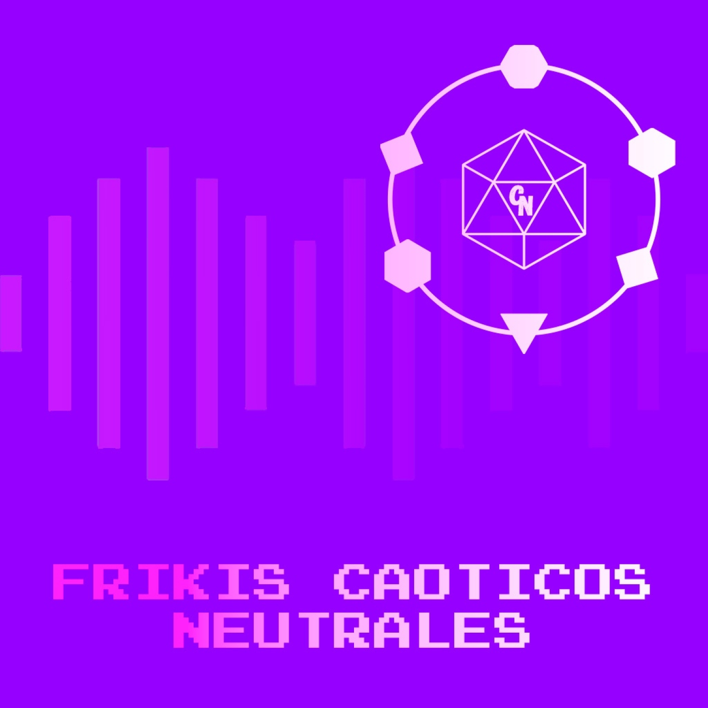 Frikis Caóticos neutrales
