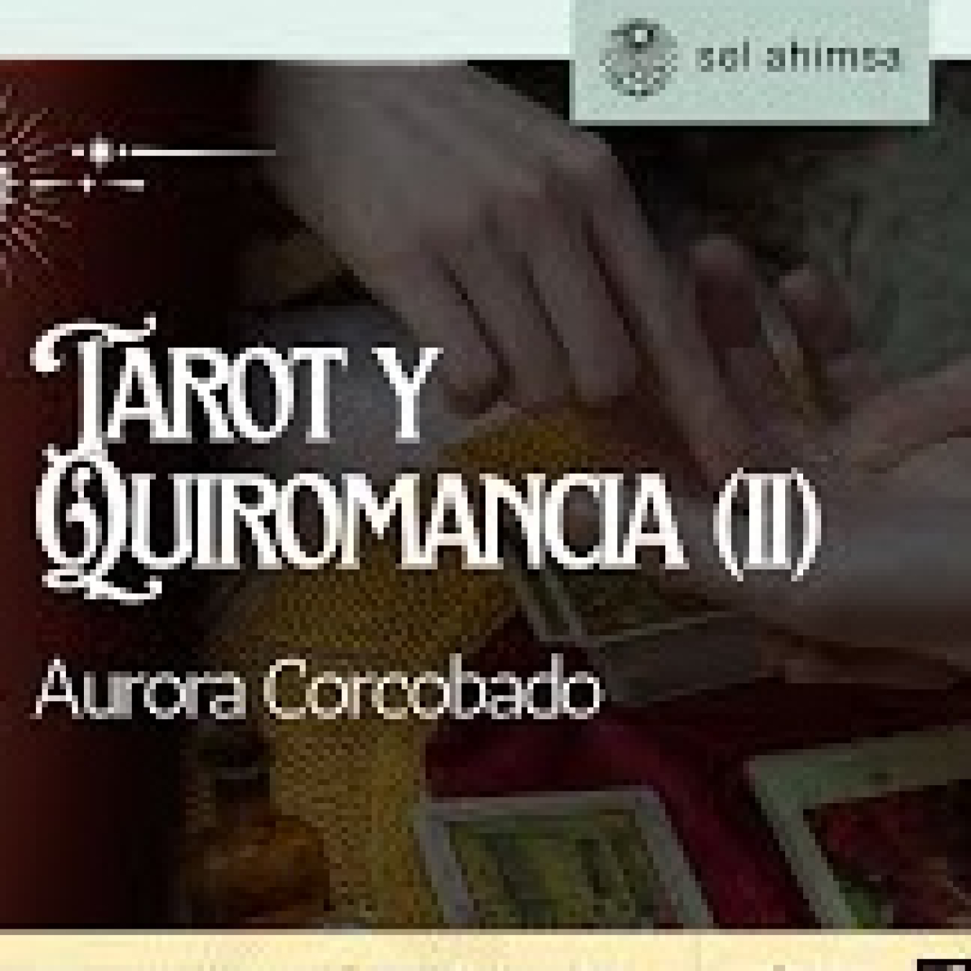 Tarot Quiromancia 2 con Aurora Corcobado episode artwork