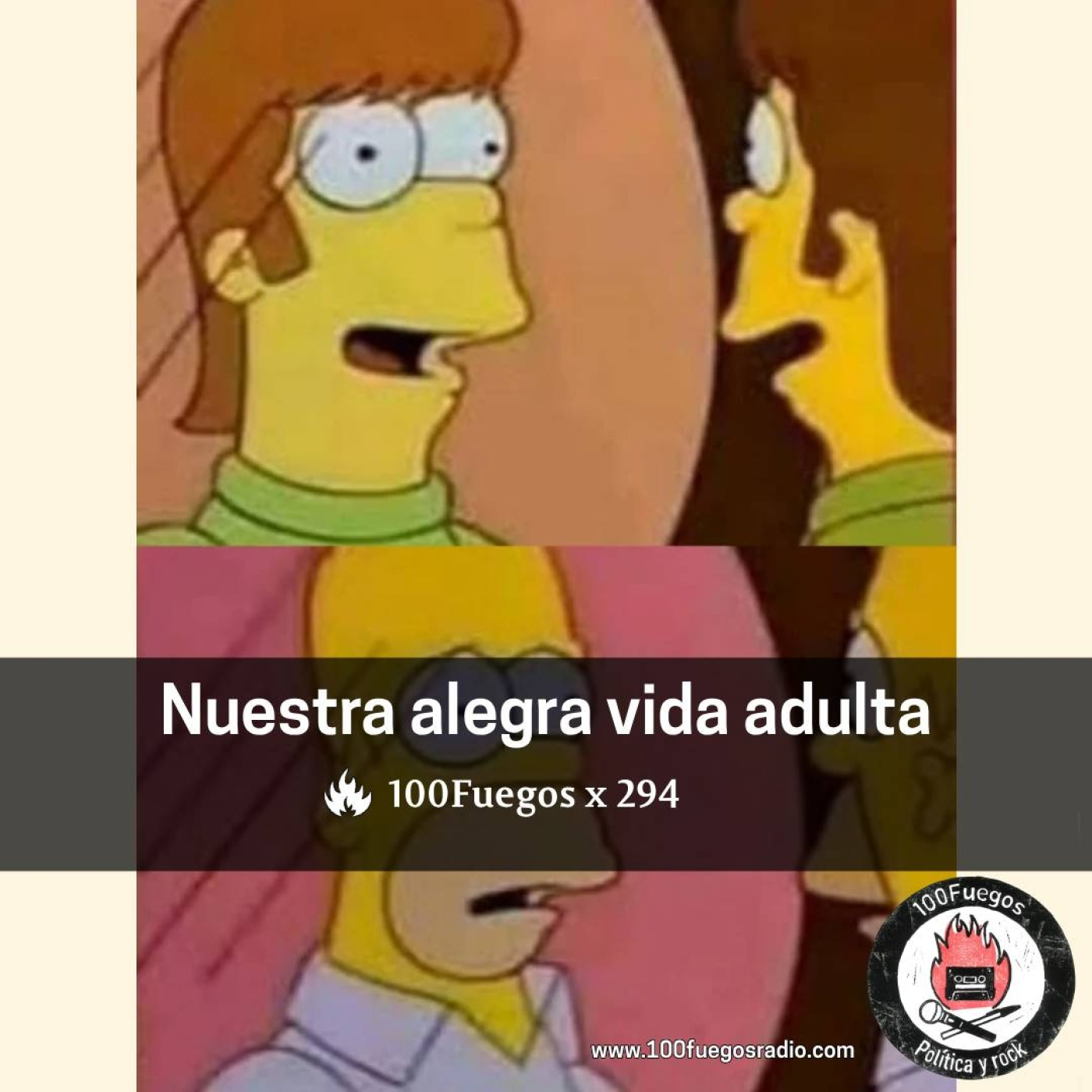 100Fuegos x 294: nuestra alegre vida adulta episode artwork