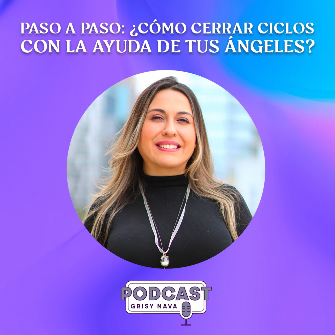 Grisy Nava Podcast: Un espacio de conciencia