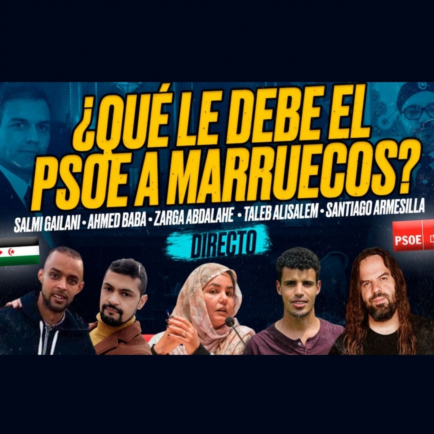 ¿Qué le debe el PSOE a MARRUECOS? [Periodistas y activistas Saharauis con Santiago Armesilla]