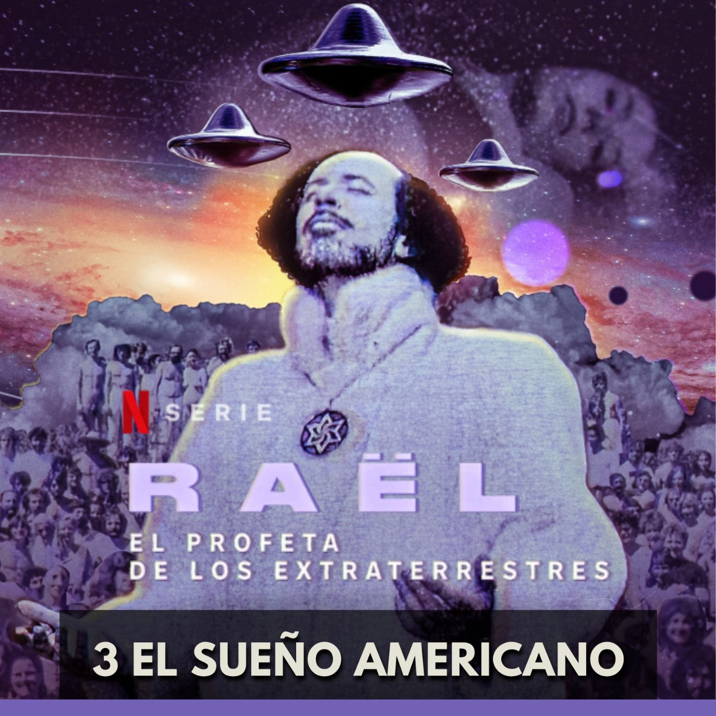 RAËL El Profeta de los Extraterrestres - El Sueño Americano episode artwork