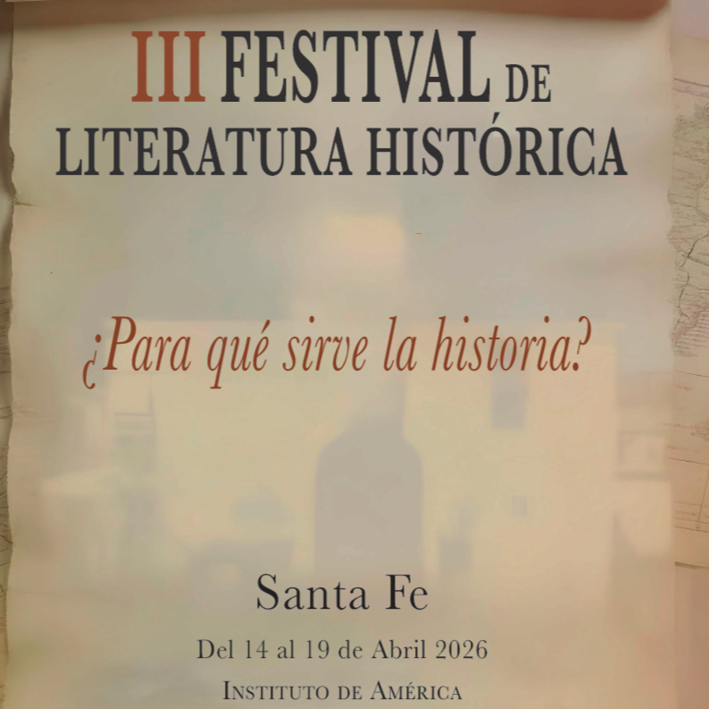 Presentación III Festival de Literatura Hª de Santa Fe 25 MAR 26 Presentación III Festival de Literatura Hª de Santa Fe 25 MAR 26