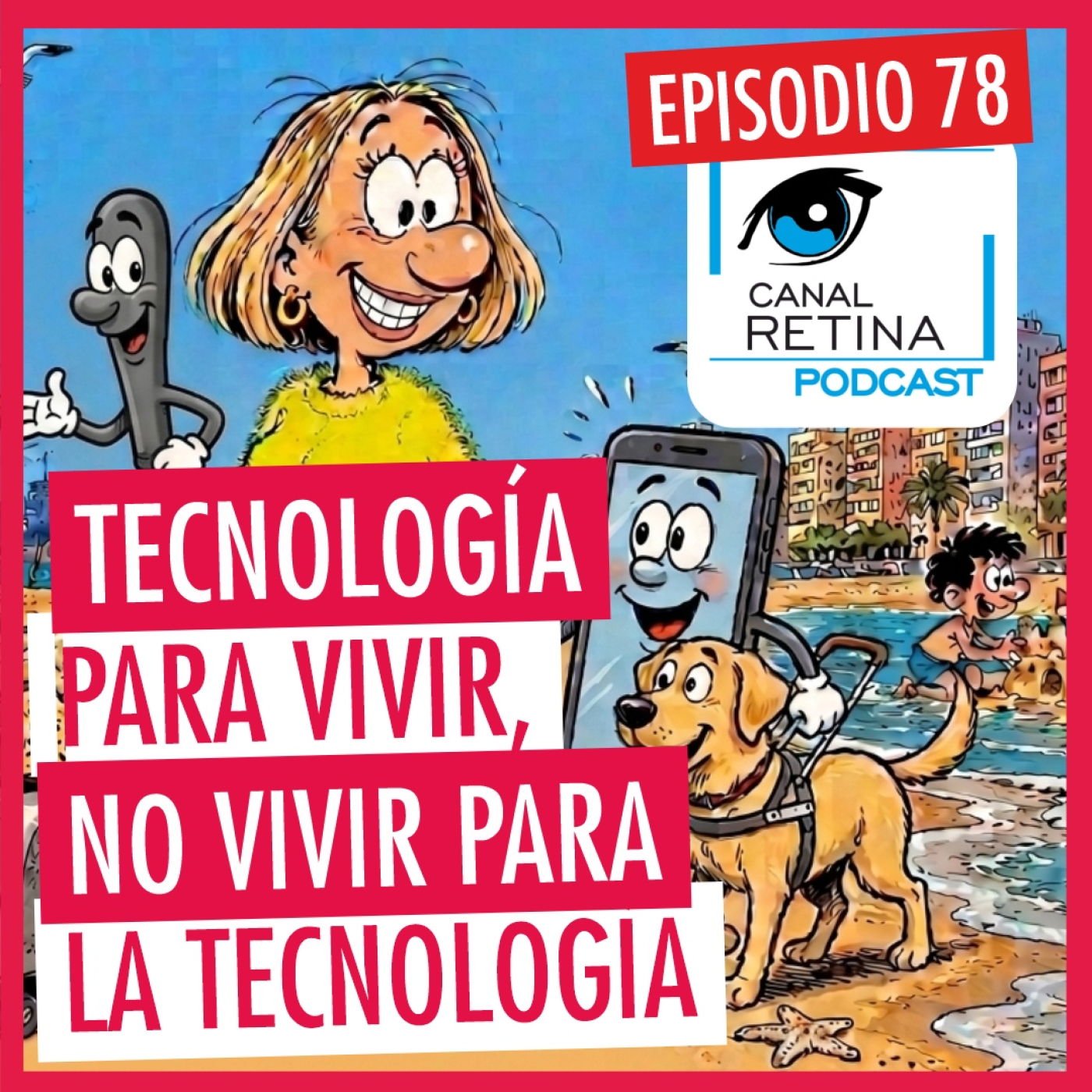 Play Episodio 78 - Tecnología para vivir, no vivir para la tecnología