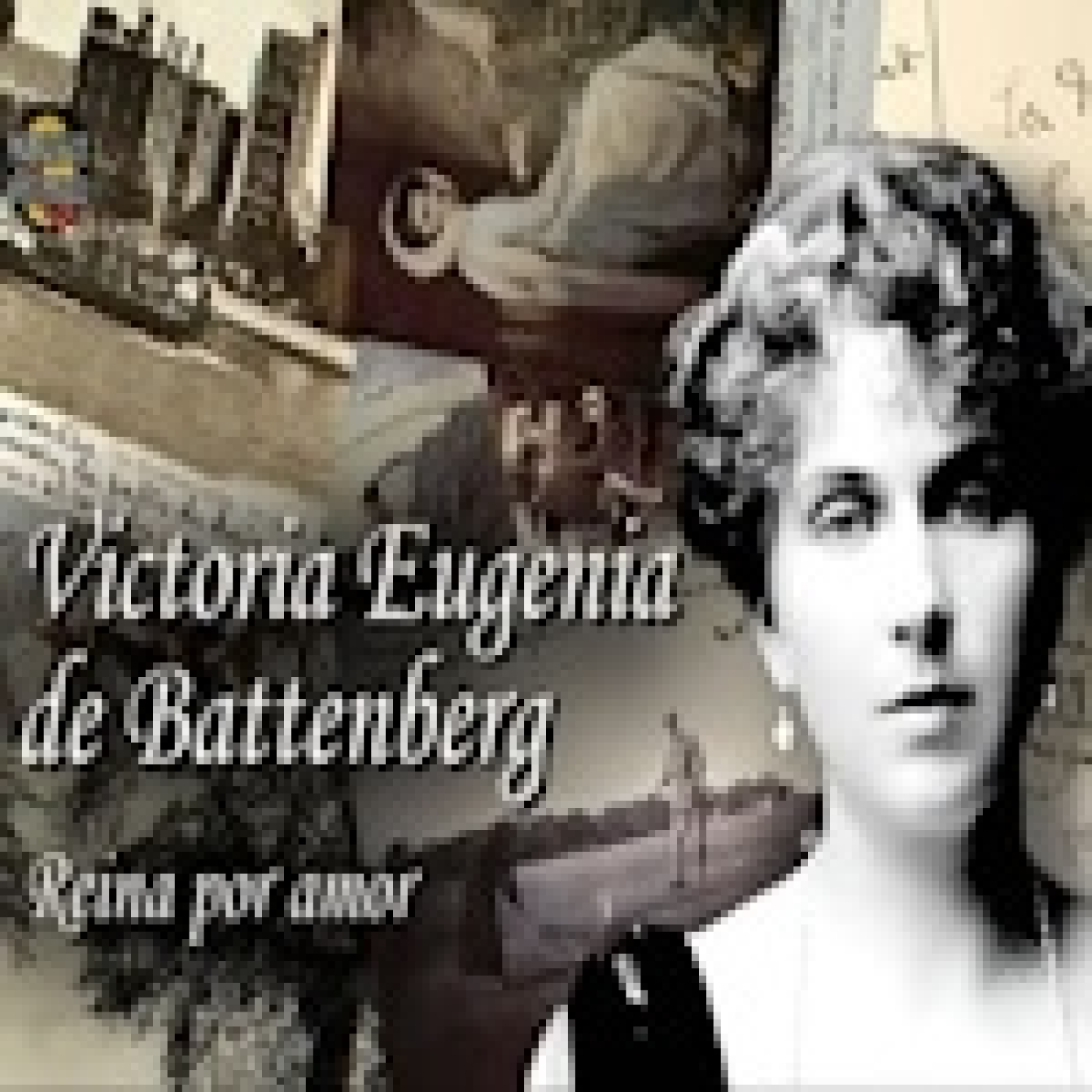 Reina por amor - Victoria Eugenia de Battenberg