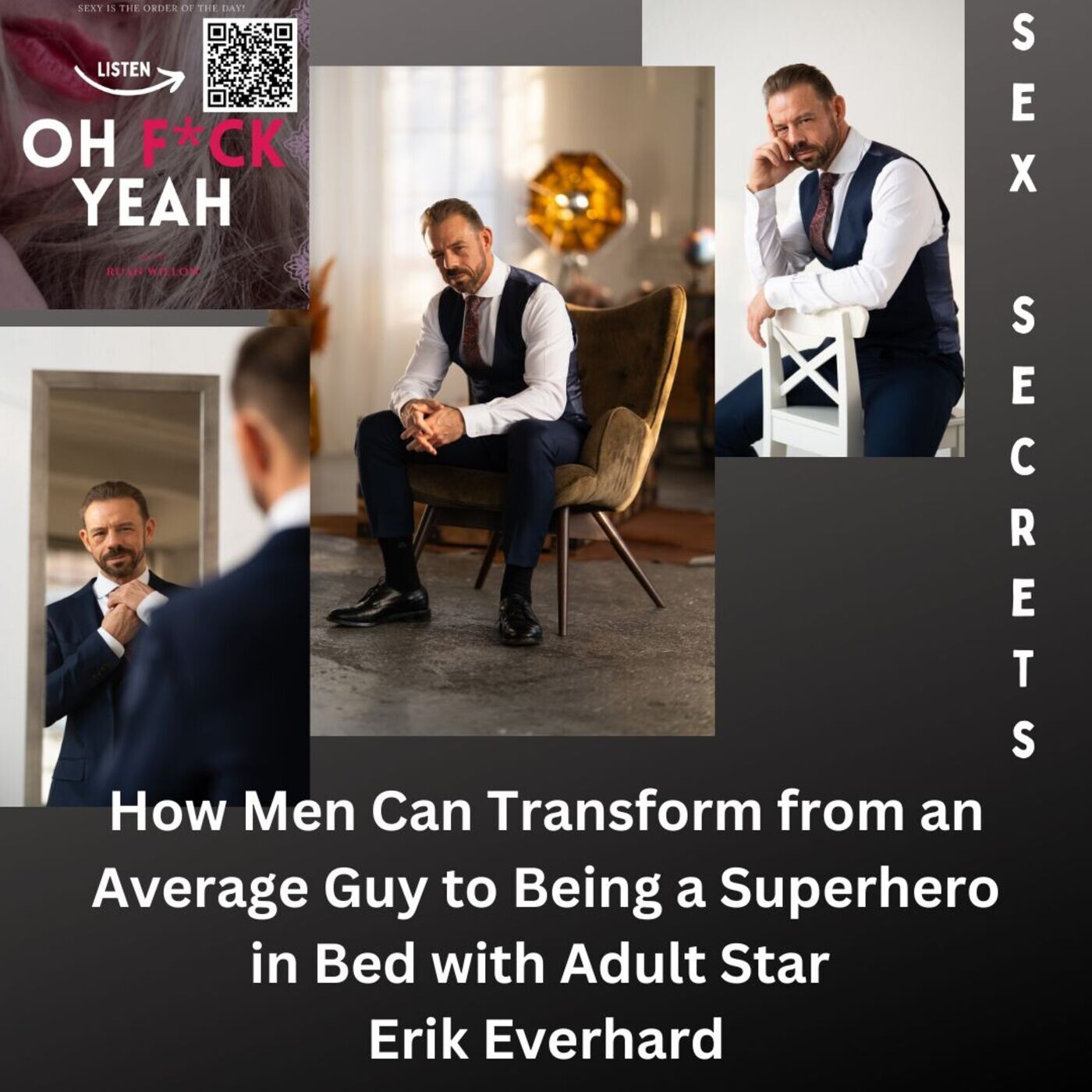 How Men Can Transform from an Average Guy to Being a Superhero in Bed with  Adult Star Erik Everhard - Oh F*ck Yeah with Ruan Willow - Podcast en iVoox