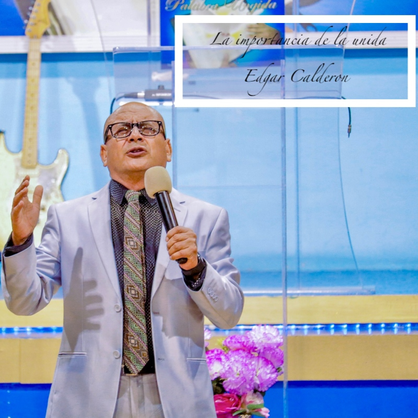 La importancia de la unidad/Edgar Calderon/Palabra Ungida episode artwork