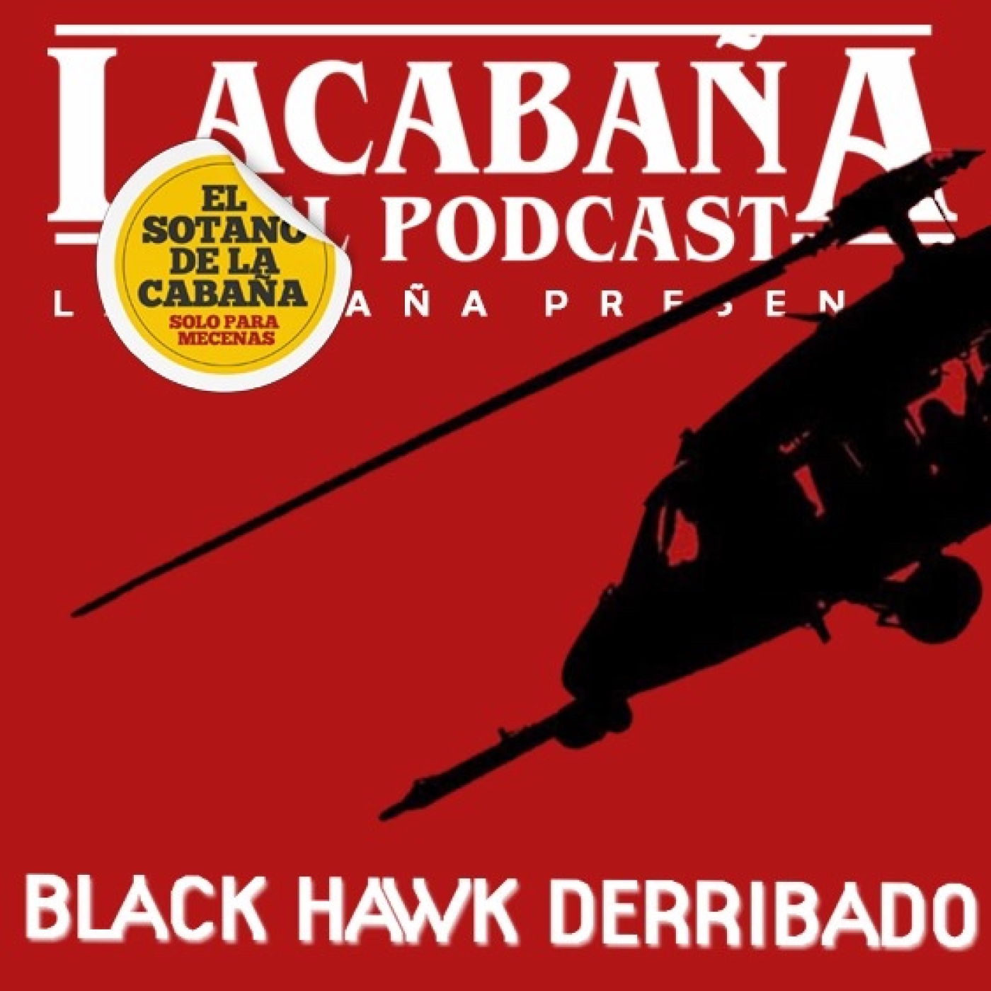El Sótano de La cabaña presenta: Black Hawk Derribado episode artwork
