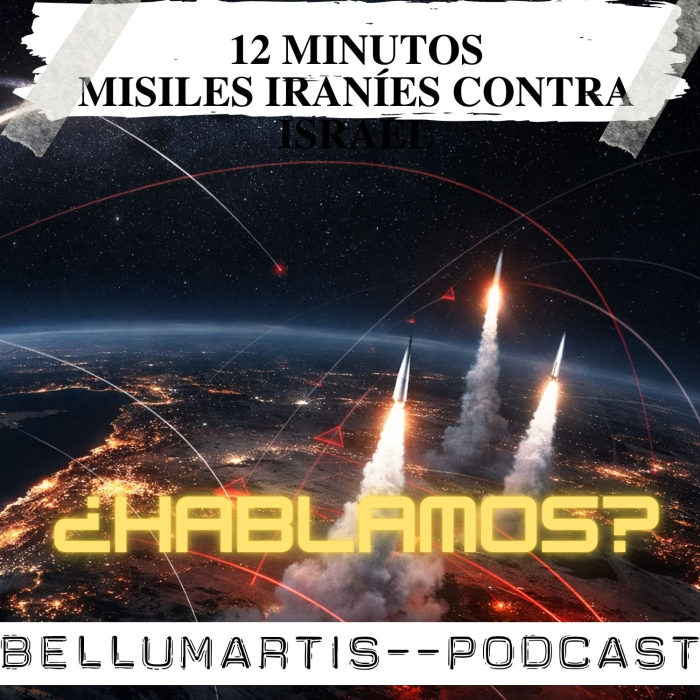 Doce minutos, cero margen de error: misiles iraníes contra Israel ¿HABLAMOS?