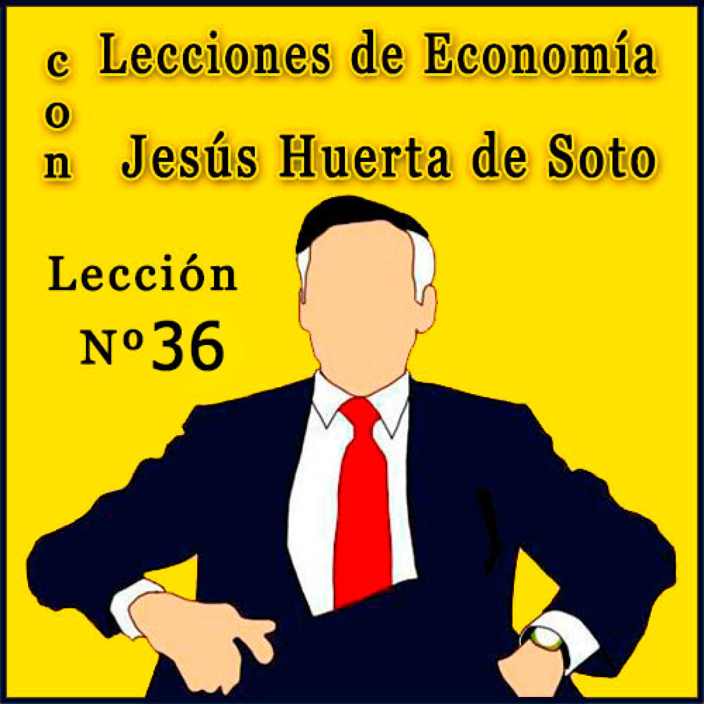 Lecciones de Economía con Huerta de Soto | Lección Nº 36