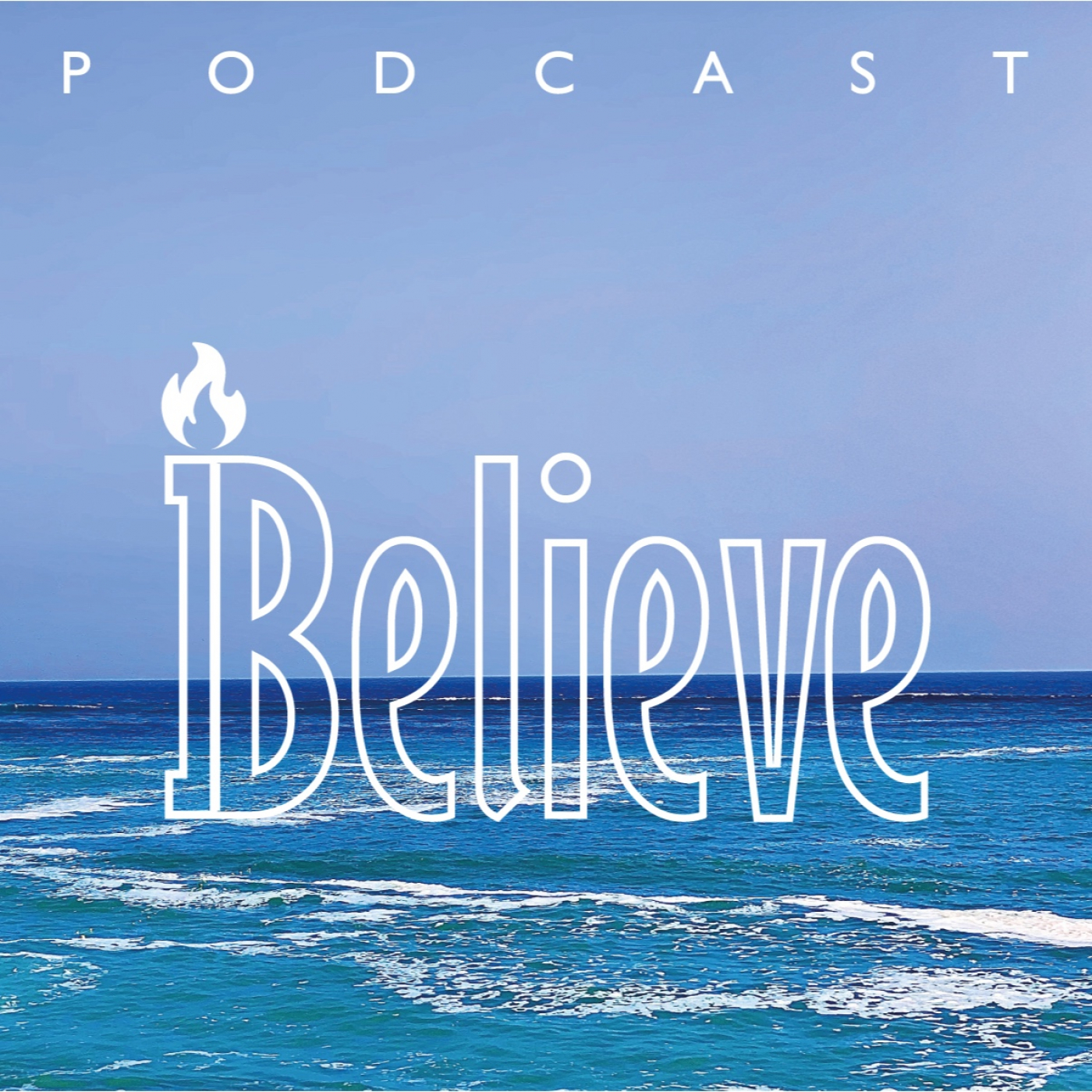 I Believe and you Podcast